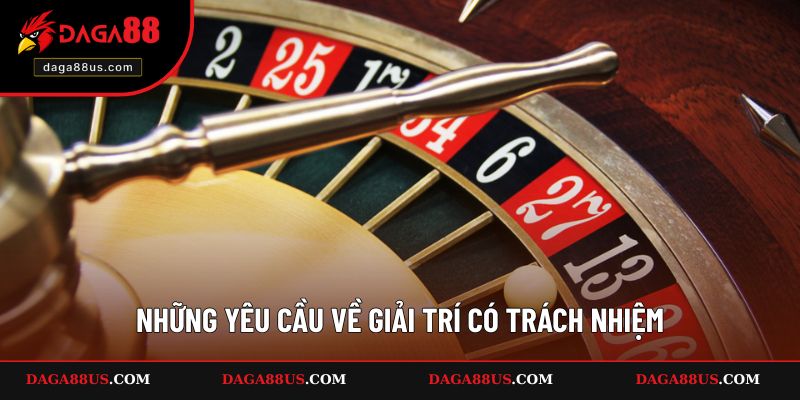 Những yêu cầu về giải trí có trách nhiệm